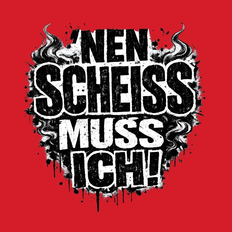 Einen Scheiß Muss Ich Statement
