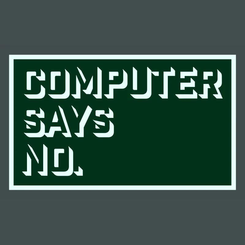 Computer Says No Lustig Programmierer Nerd Technik