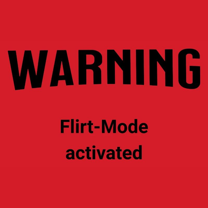 Warning - Flirt-Mode activated