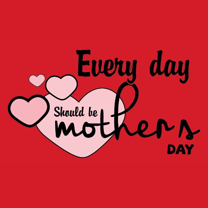 Jeder Tag sollte ein Muttertag sein