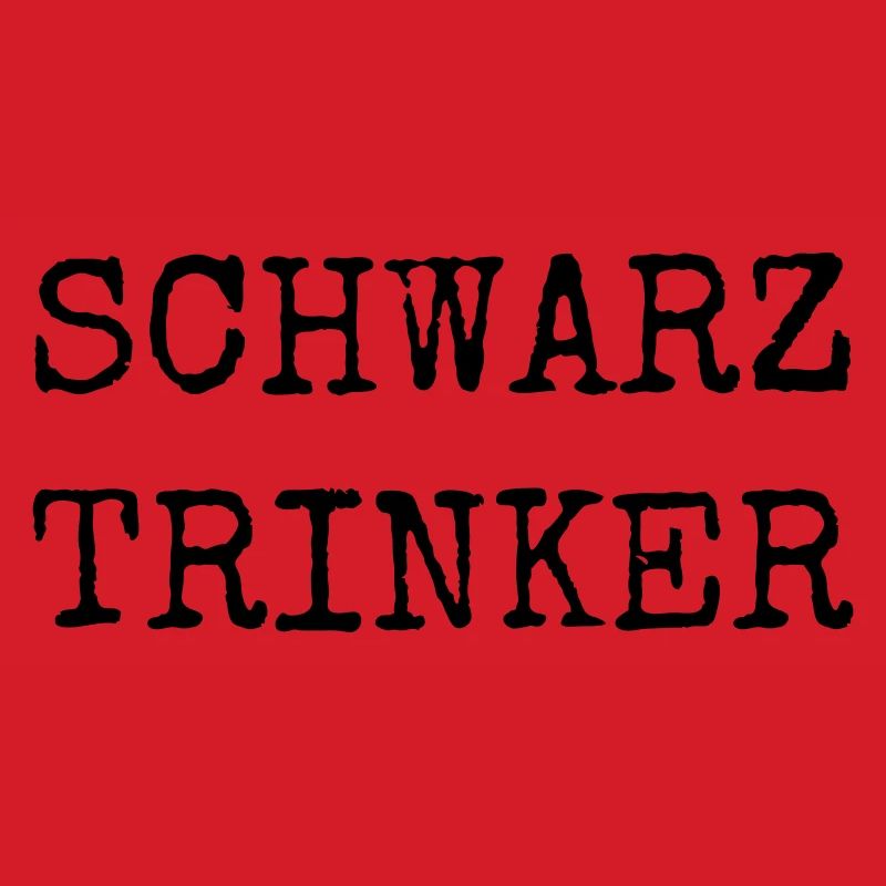 Schwarztrinker – Lustiges Kaffee Textdesign