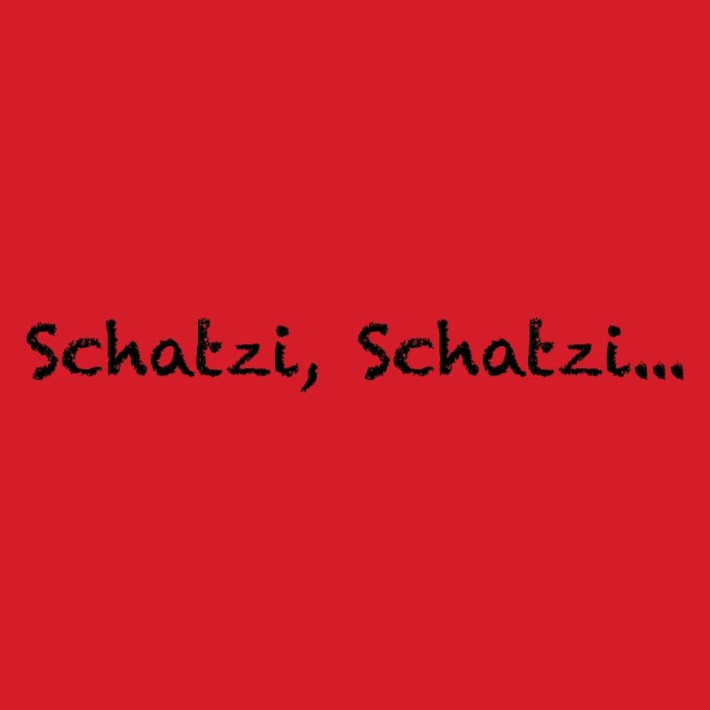 Schatzi, Schatzi…