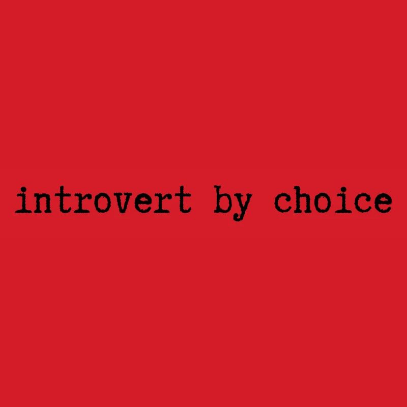 Introvert by choice