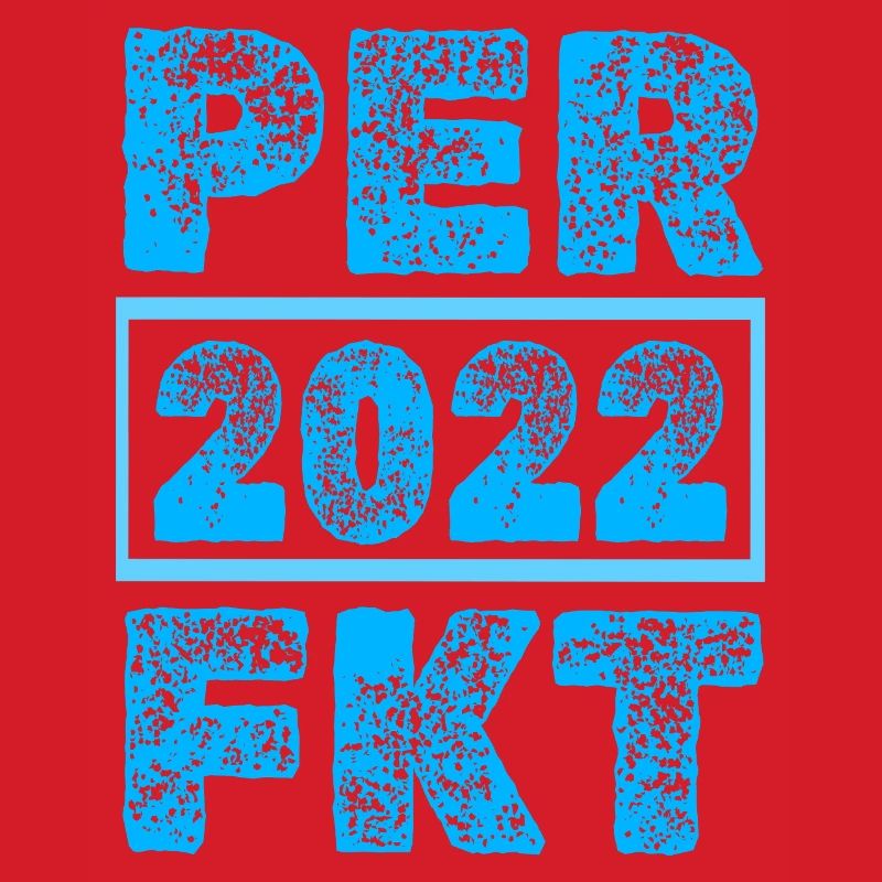 Perfektioniert 2022