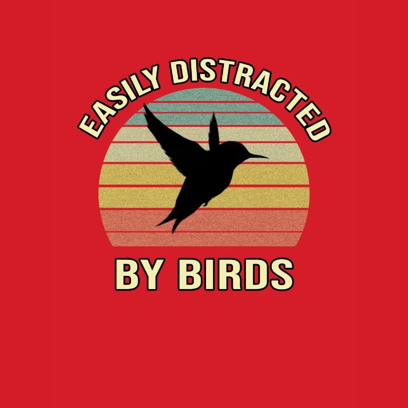 Easily Distracted By Birds
