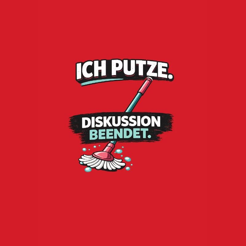 Ich putze: Diskussion beendet