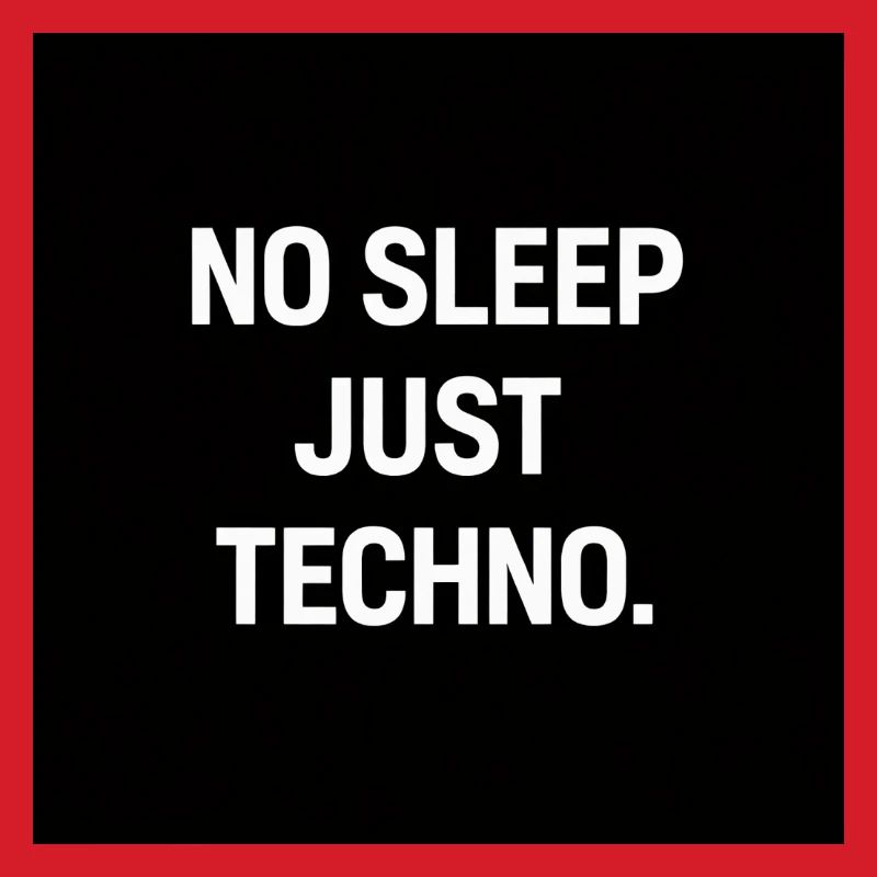 No Sleep Just Techno