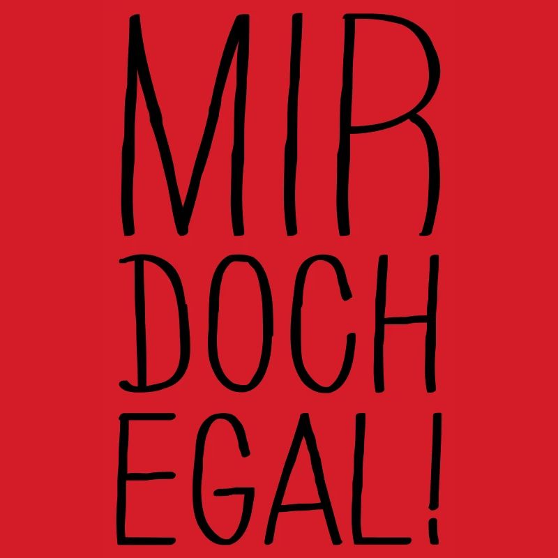 mir doch egal