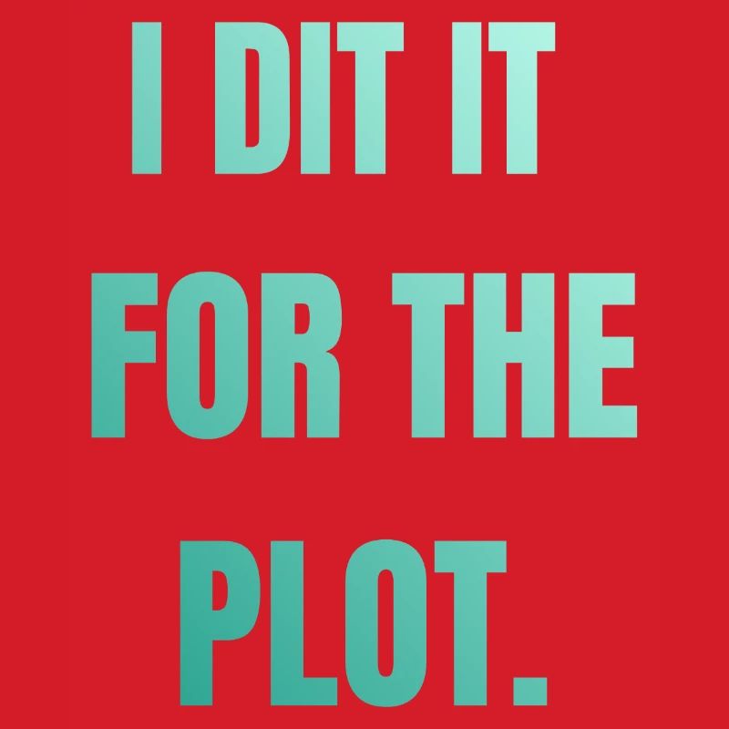 I did it for the plot