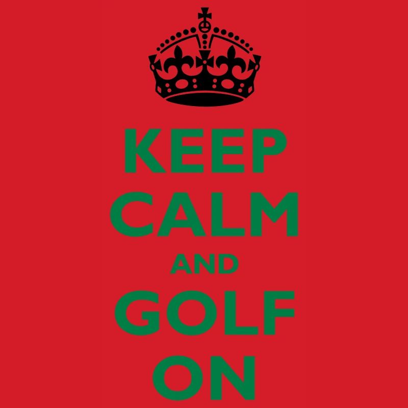 Keep calm and golf on