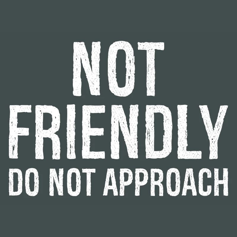 not friendly do not approach