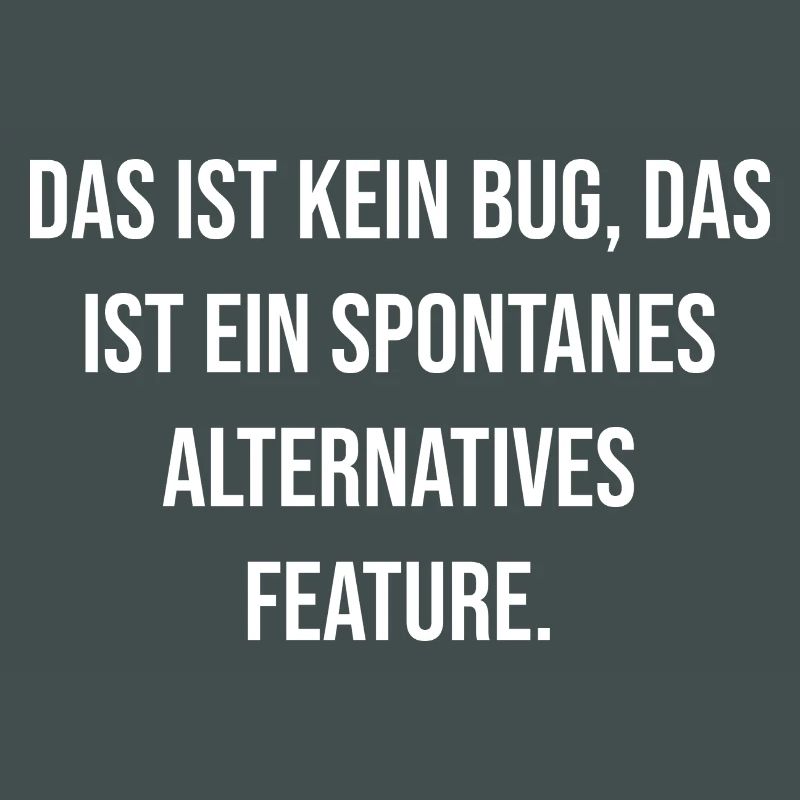 No bug spontaneous feature
