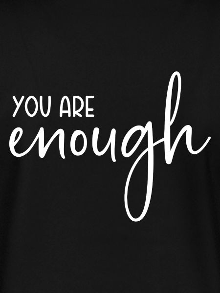 You Are Enough
