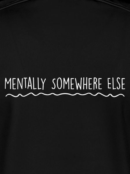 Mentally elsewhere