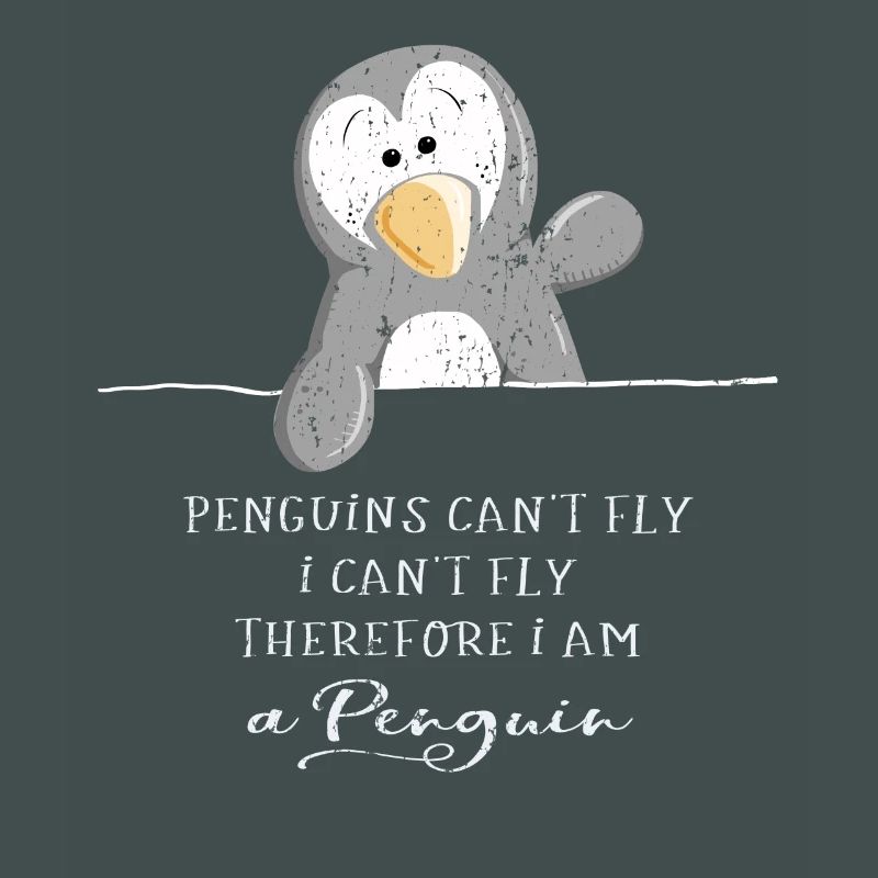 Penguins can't fly - Pinguin - Pinguine