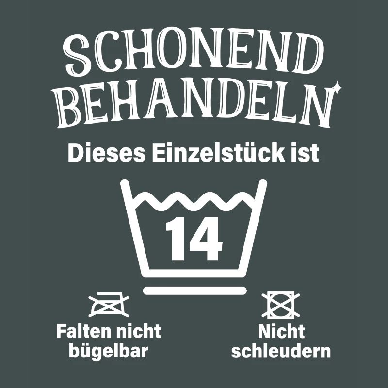 Schonend Behandeln 14. Geburtstag Einzelstück 14