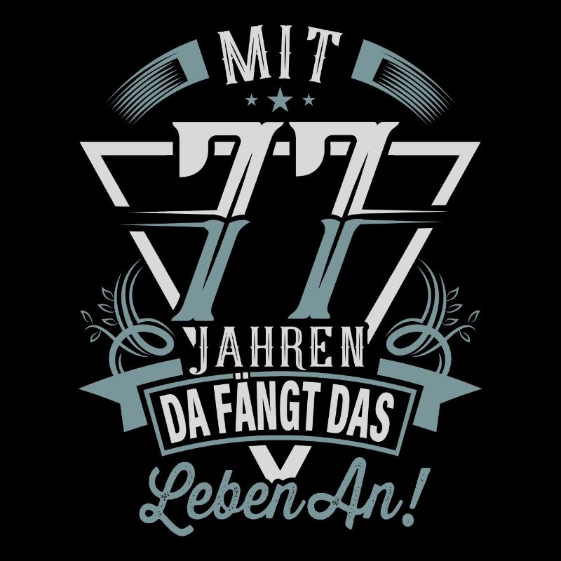 77. Geburtstag Da Fängt Das Leben An