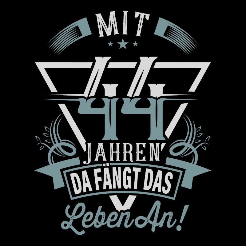 44. Geburtstag Da Fängt Das Leben An