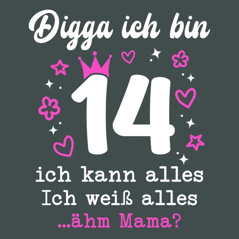 Digga Ich Bin 14 Jahre 14. Geburtstag Mädchen