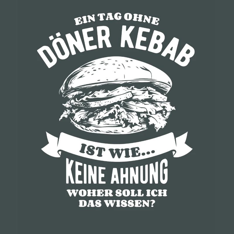 A day without doner kebab - unimaginable - saying