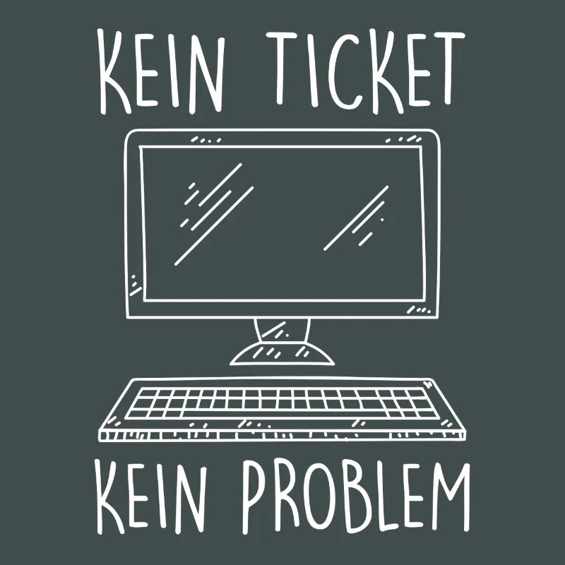 IT Support NO TICKET NO PROBLEM Funny