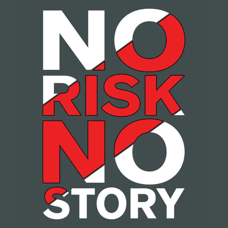 Pas de risque, pas d’histoire