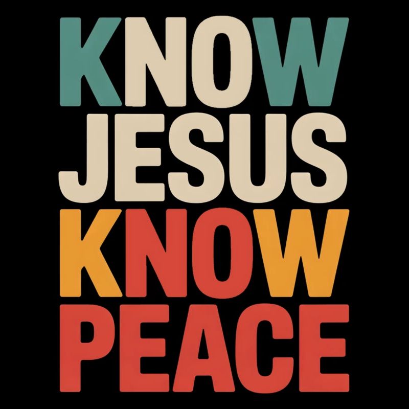 Know Jesus Know Peace