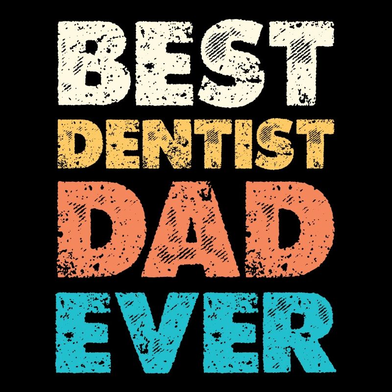 Best Dentist Dad Ever