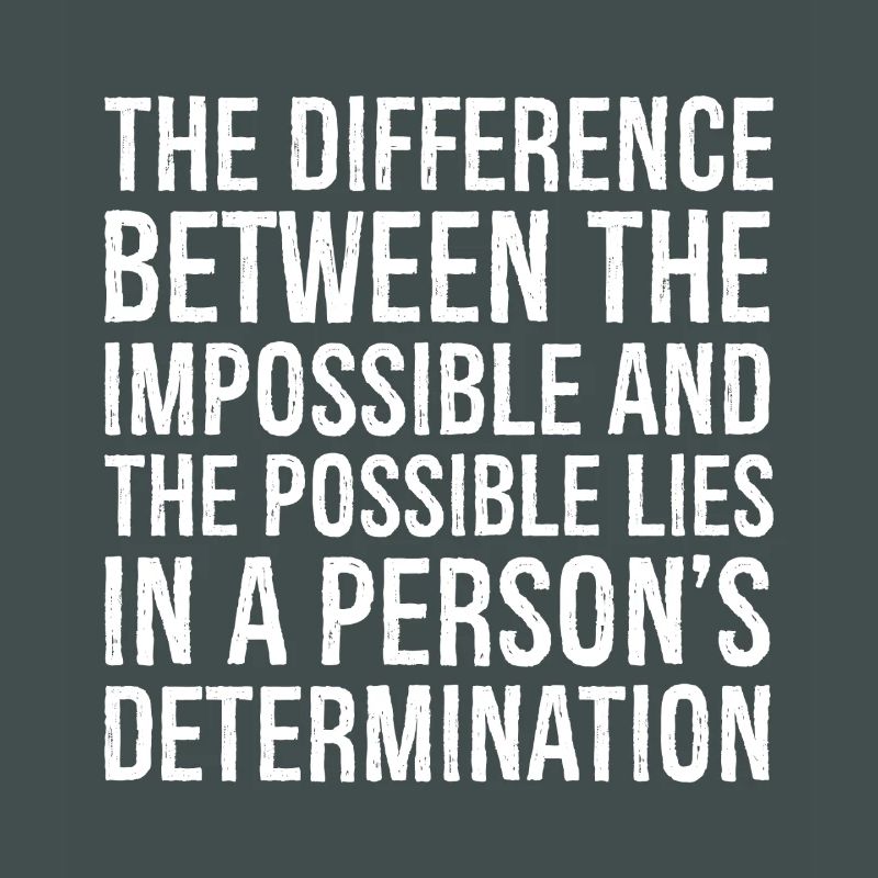 the difference between the impossible and the