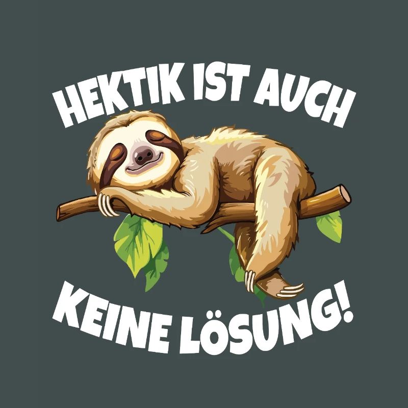 Hectic is also not a solution Sloth