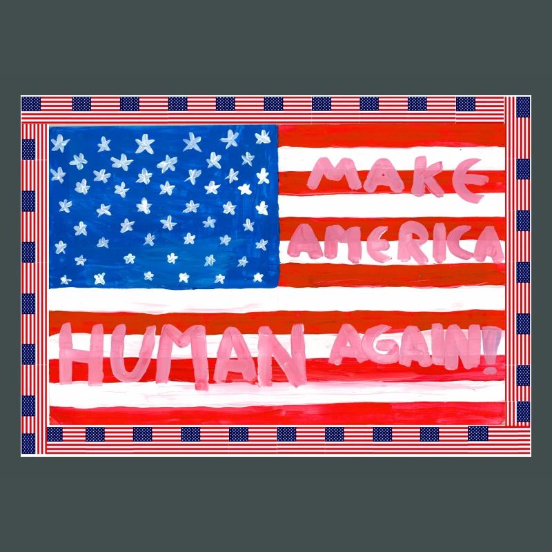MAKE_AMERICA_HUMAN_AGAIN-_A5