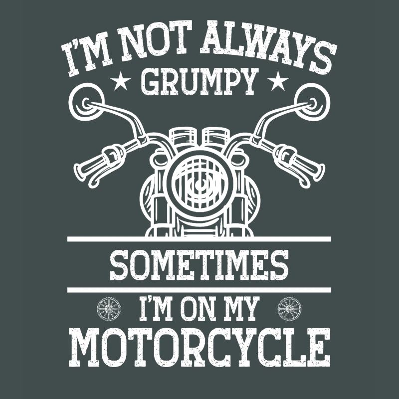 I'm not always grumpy – motorcycle