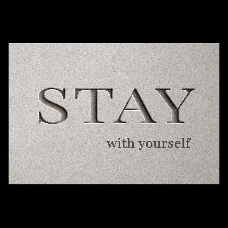 Bleib – bei dir selbst