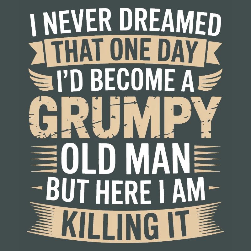 Grumpy Old Man Killing It