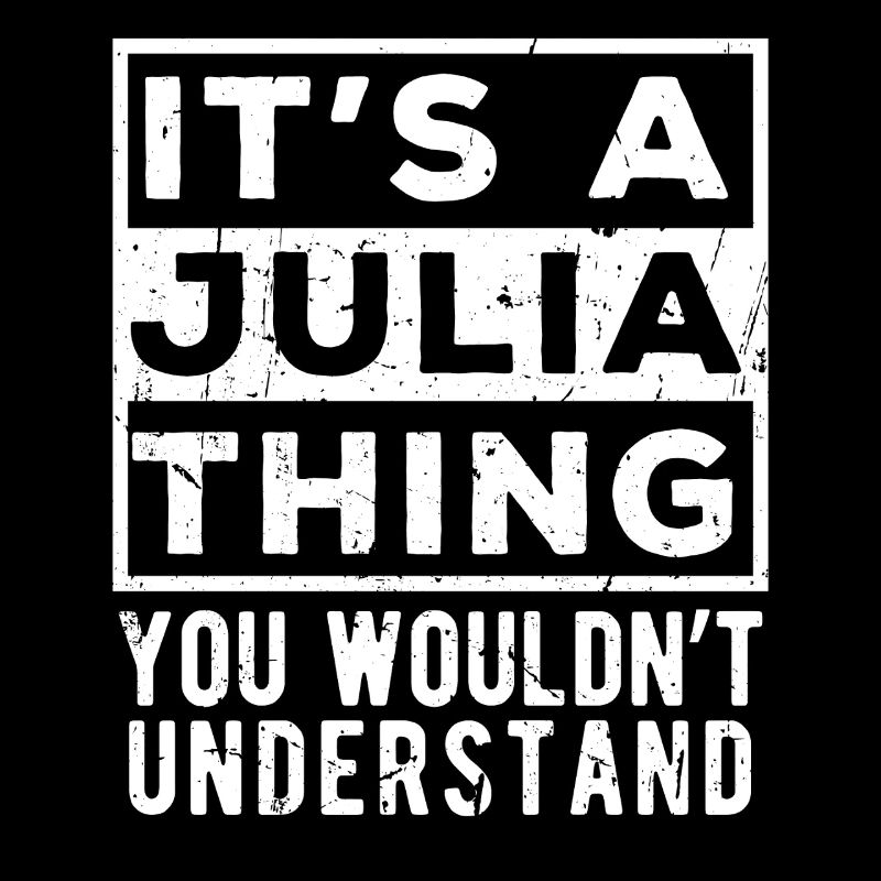 C’est une chose de Julia que tu ne comprendrais pas