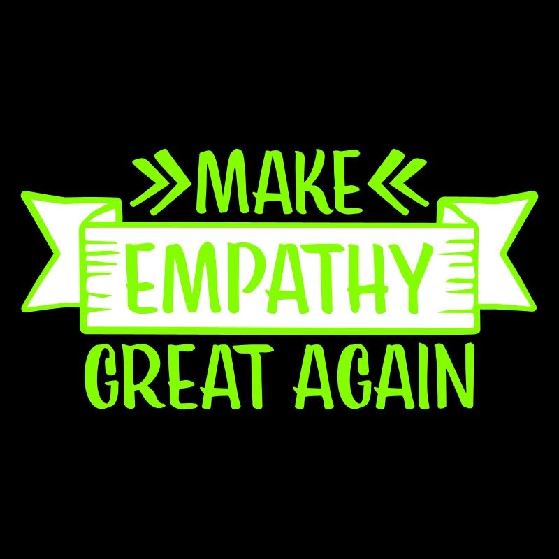 Make Empathy Great Again Politisch Statement Hoffn