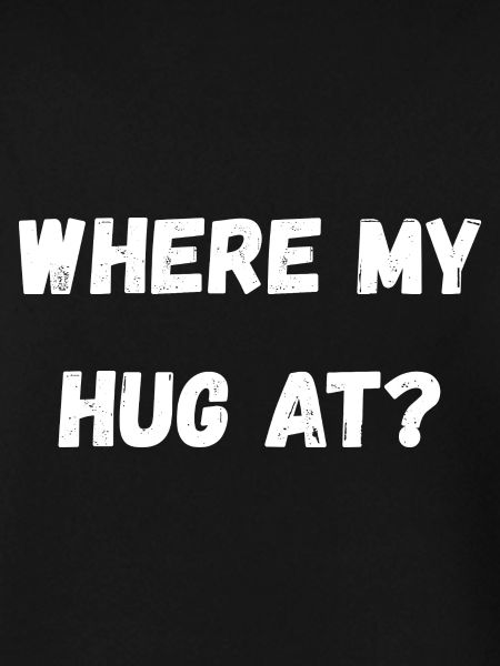 Where My Hug At