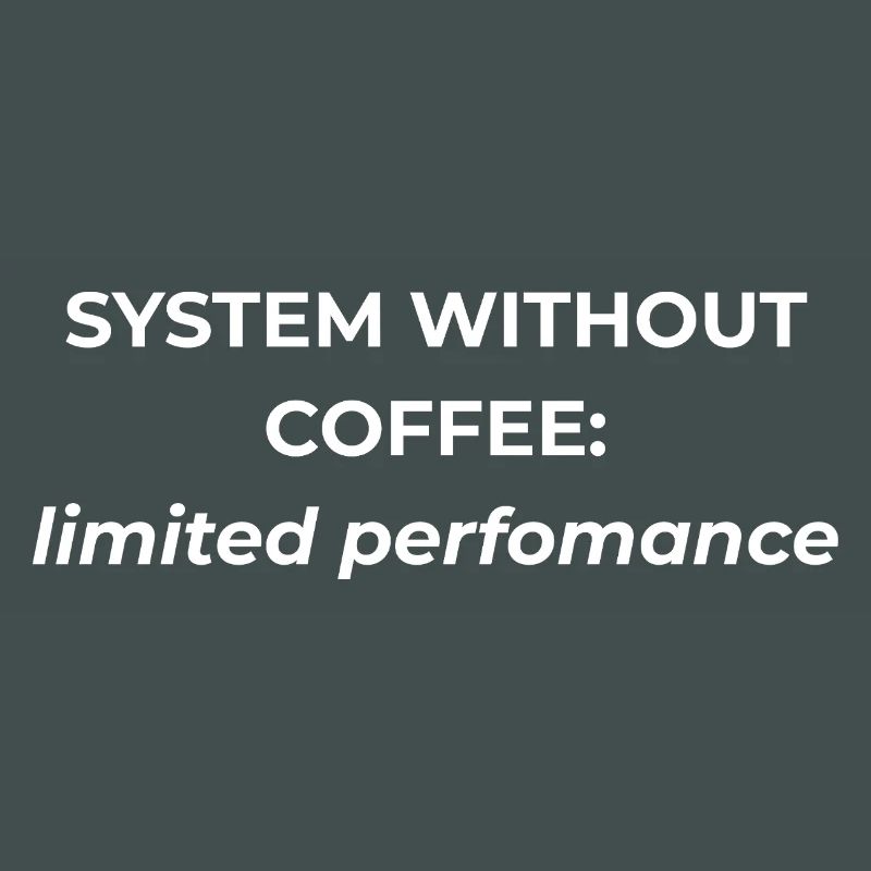 Système sans café : performances limitées