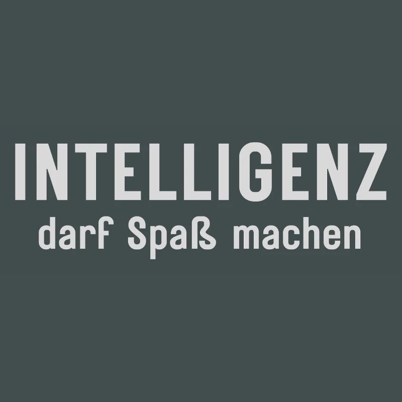 Intelligenz darf Spaß machen Statement Design