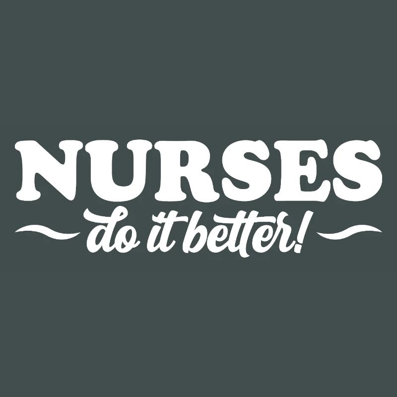 Nurses Do It Better