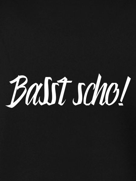 Basst scho