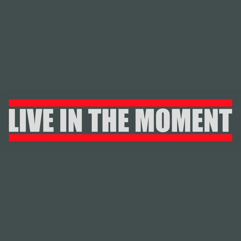 Live In The Moment Achtsamkeit Präsenz Bewusstsein