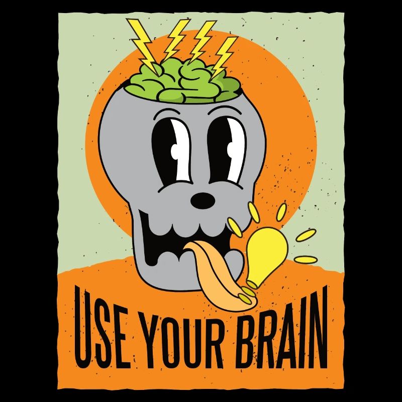 Use your brain