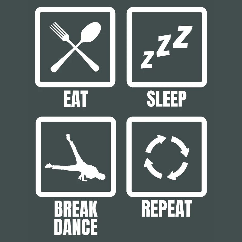 Eat Sleep Break Dance Repeat