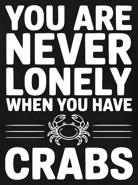 you_are_never_lonely_when_you_have_crabs_white