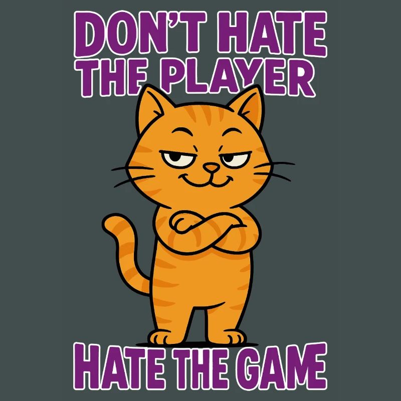 Don't hate the PLAYER – hate the GAME