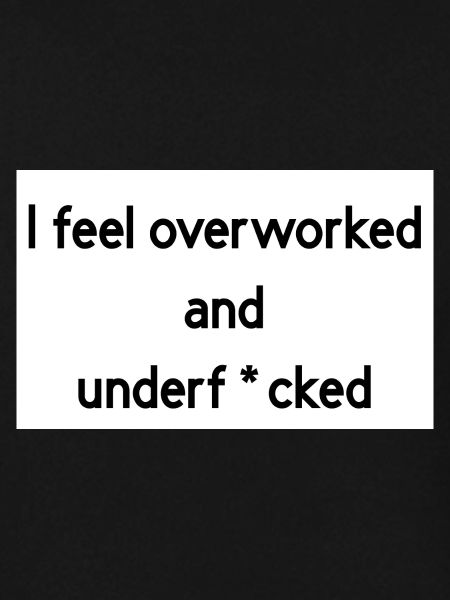 overworked