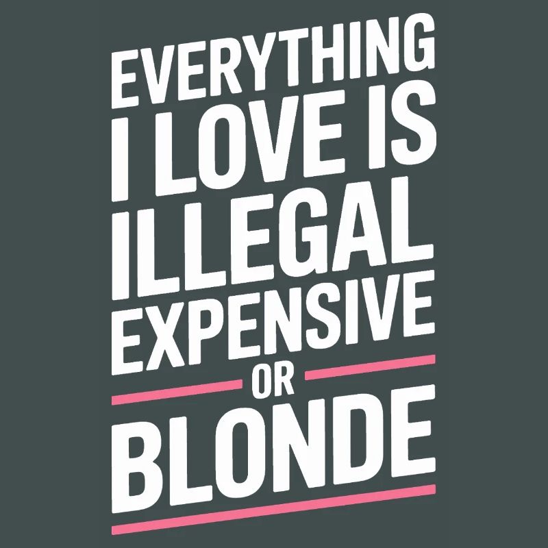 Everything I Love Illegal Expensive Blonde Men