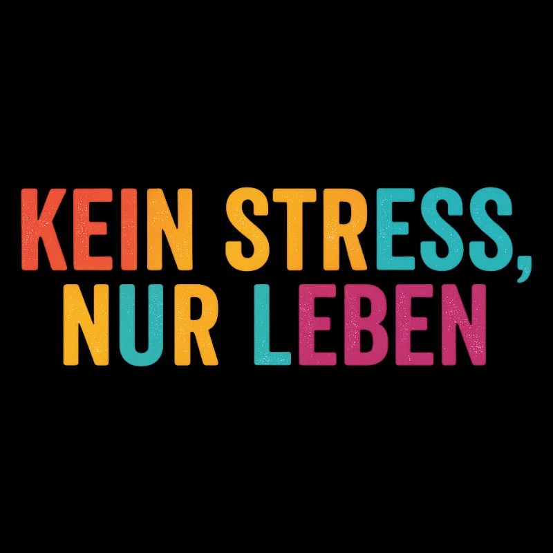 No stress, just live