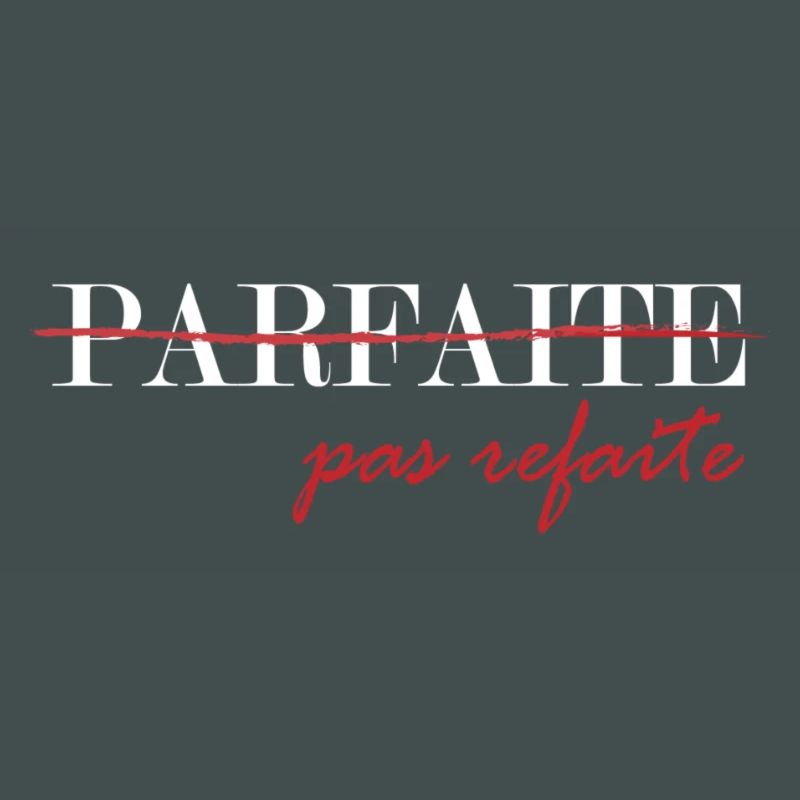 parfaite, pas refaite (blanc)